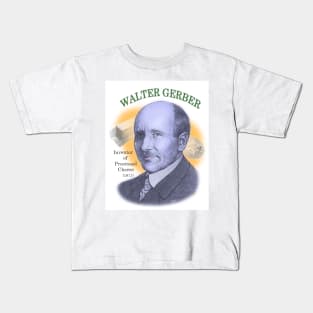 Walter Gerber, Inventor of Processed Cheese Kids T-Shirt